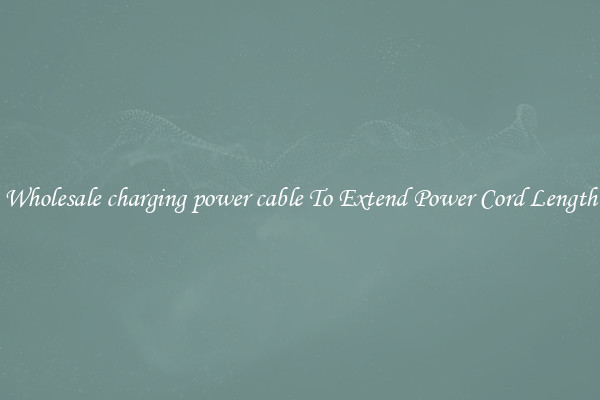 Wholesale charging power cable To Extend Power Cord Length