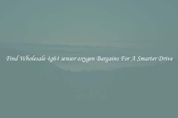 Find Wholesale 4g64 sensor oxygen Bargains For A Smarter Drive