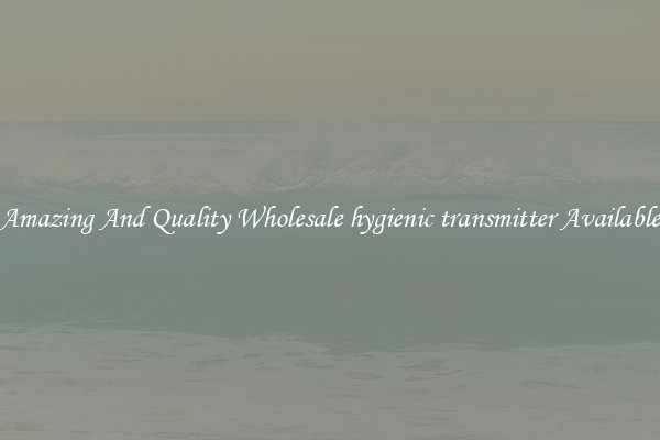 Amazing And Quality Wholesale hygienic transmitter Available