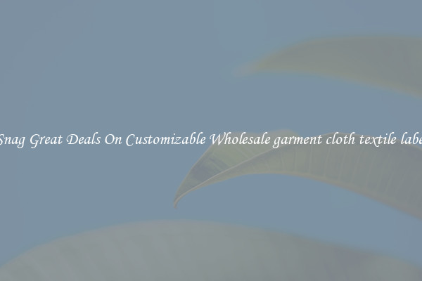Snag Great Deals On Customizable Wholesale garment cloth textile label
