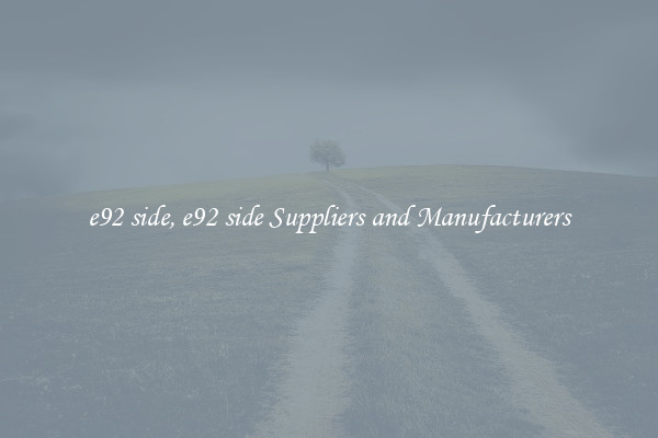 e92 side, e92 side Suppliers and Manufacturers