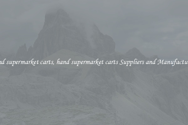 hand supermarket carts, hand supermarket carts Suppliers and Manufacturers