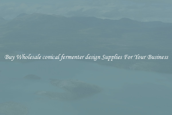 Buy Wholesale conical fermenter design Supplies For Your Business