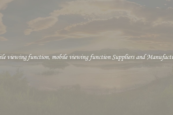 mobile viewing function, mobile viewing function Suppliers and Manufacturers