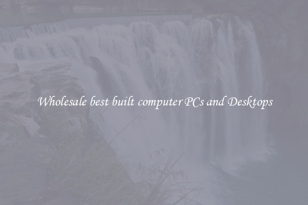 Wholesale best built computer PCs and Desktops