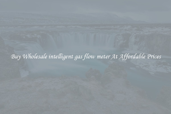Buy Wholesale intelligent gas flow meter At Affordable Prices