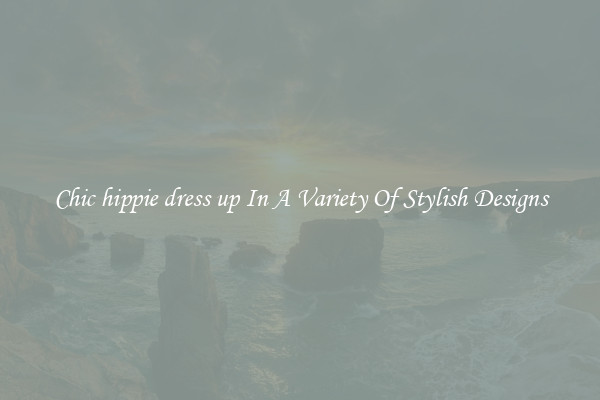 Chic hippie dress up In A Variety Of Stylish Designs