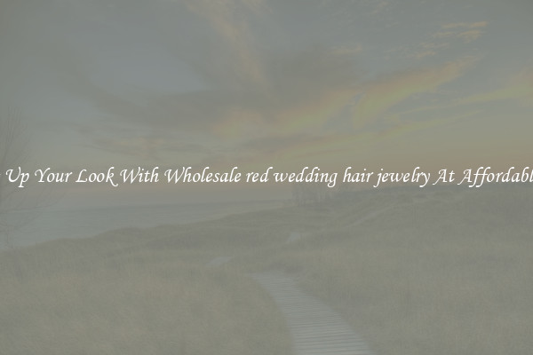 Change Up Your Look With Wholesale red wedding hair jewelry At Affordable Prices