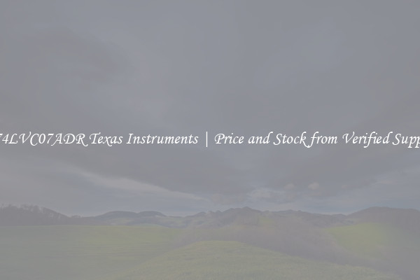 SN74LVC07ADR Texas Instruments | Price and Stock from Verified Suppliers