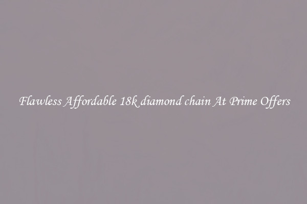 Flawless Affordable 18k diamond chain At Prime Offers