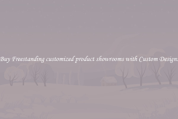 Buy Freestanding customized product showrooms with Custom Designs