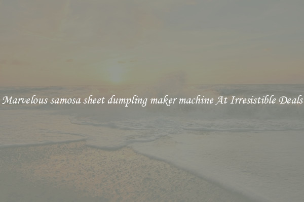 Marvelous samosa sheet dumpling maker machine At Irresistible Deals