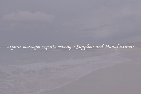 exports massager exports massager Suppliers and Manufacturers