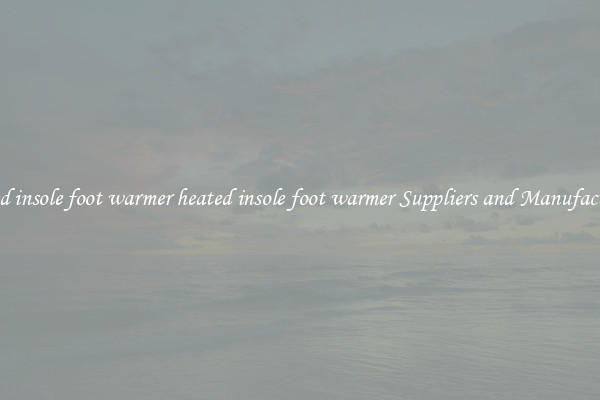 heated insole foot warmer heated insole foot warmer Suppliers and Manufacturers