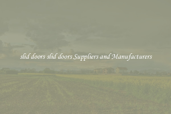 slid doors slid doors Suppliers and Manufacturers