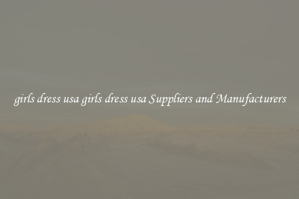 girls dress usa girls dress usa Suppliers and Manufacturers